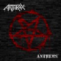 Record Review- ANTHRAX, “Anthems” EP (MRI, Megaforce Records)