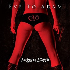The cover of the new Eve To Adam album "Locked & Loaded"