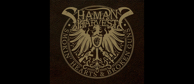 Album Review – Shaman’s Harvest – Smokin’ Hearts & Broken Guns – Mascot Label Group