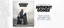 Album Review – Anthony Gomes – Containment Blues – Up 2 Zero