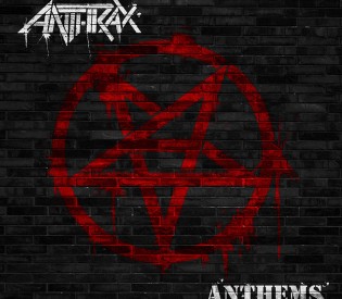 Record Review- ANTHRAX, “Anthems” EP (MRI, Megaforce Records)
