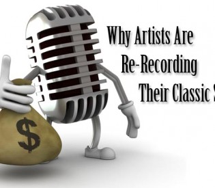 Why Artists Are Re-Recording Their Classic Songs