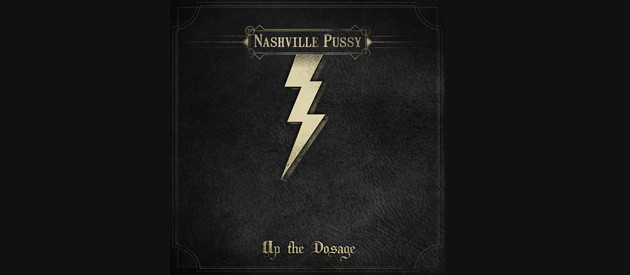 CD Review – Nashville Pussy – Up The Dosage