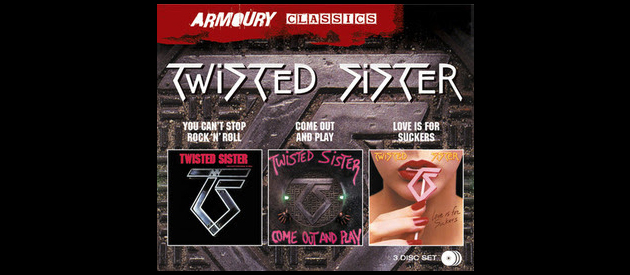 Album Review:  Twisted Sister,  3CD “You Can’t Stop Rock and Roll”, “Come Out and Play” and “Love Is For Suckers”